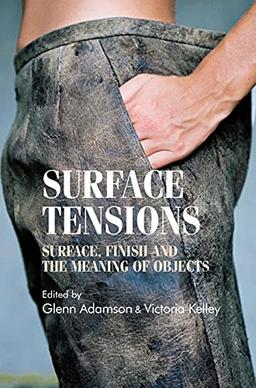 Surface tensions: Surface, finish and the meaning of objects (Studies in Design)