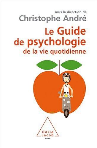 Le guide de psychologie de la vie quotidienne