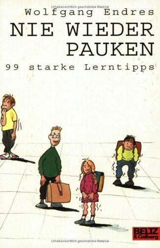 Nie wieder pauken. 99 starke Lerntipps