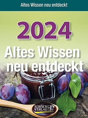 Altes Wissen neu entdeckt 2024: Aufstellbarer Tages-Abreisskalender mit überlieferten Haushaltstipps und Rezepten I 12 x 16 cm