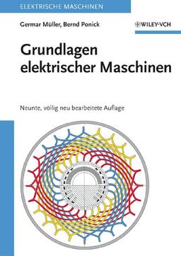 Grundlagen elektrischer Maschinen (Elektrische Maschinen, 1, Band 1)