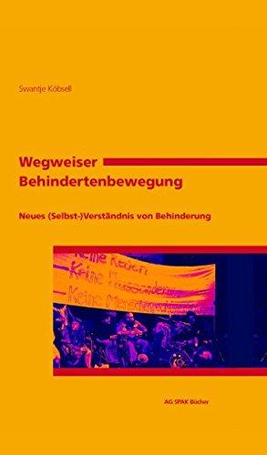 Wegweiser Behindertenbewegung: Neues (Selbst)-Verständnis von Behinderung  Neues (Selbst)-Verständnis von Behinderung