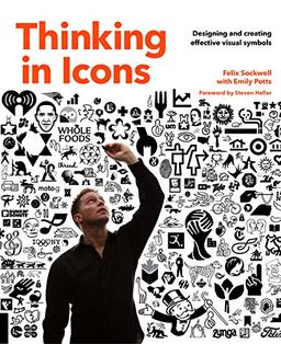 Thinking in Icons: Designing and Creating Effective Visual Symbols