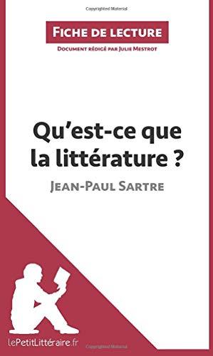 Qu'est-ce que la littérature ? : de Jean-Paul Sartre (Fiche de lecture) : Analyse complète et résumé détaillé de l'oeuvre