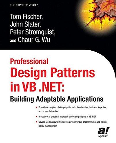 Professional Design Patterns in Vb.Net: Building Adaptable Applications: Building Adaptable Applications (Expert's Voice)