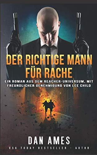 DER RICHTIGE MANN FÜR RACHE (DIE REACHER FÄLLE, Band 2)