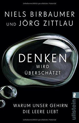 Denken wird überschätzt: Warum unser Gehirn die Leere liebt