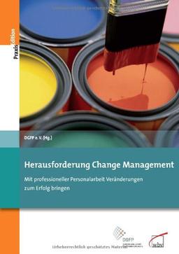 Herausforderung Change Management: Mit professioneller Personalarbeit Veränderungen zum Erfolg bringen