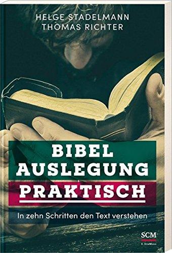 Bibelauslegung praktisch: In zehn Schritten den Text verstehen