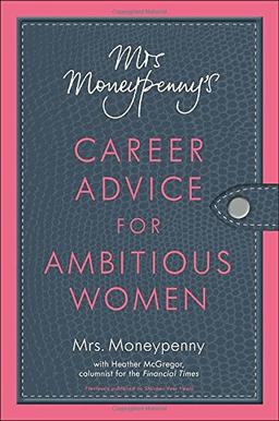 Mrs. Moneypenny's Career Advice for Ambitious Women