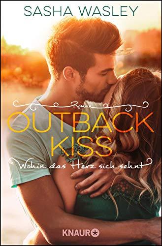 Outback Kiss. Wohin das Herz sich sehnt: Roman (Die Outback-Sisters-Serie, Band 2)