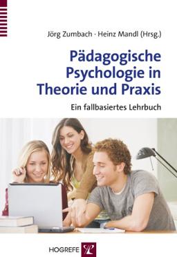 Pädagogische Psychologie in Theorie und Praxis: Ein fallbasiertes Lehrbuch