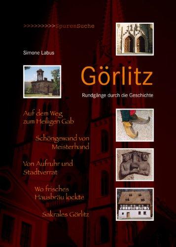 Görlitz: Rundgänge durch die Geschichte