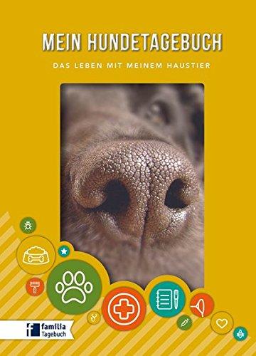 Mein Hundetagebuch: Das Leben mit meinem Haustier