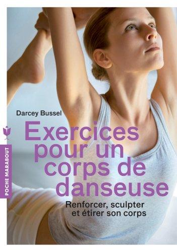 Exercices pour un corps de danseuse : renforcer, sculpter et étirer son corps