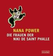 Nana Power. Die Frauen der Niki de Saint Phalle.