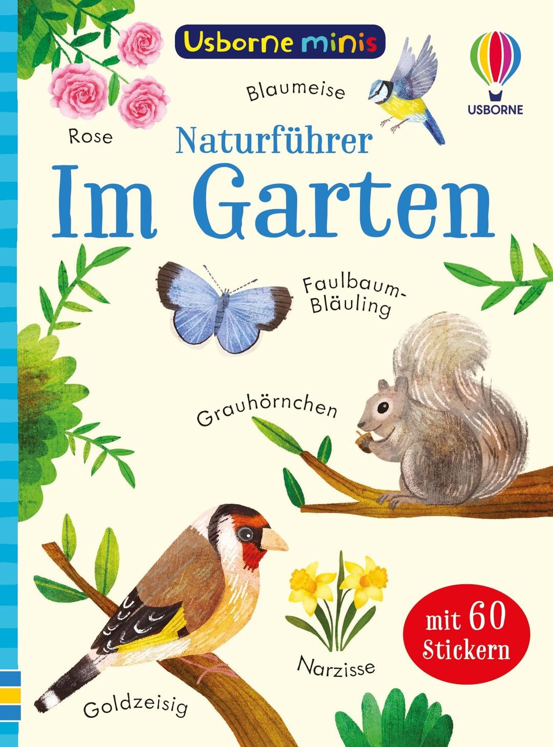 Usborne Minis Naturführer: Im Garten: Pflanzen und Tiere im Garten entdecken, mit 60 Stickern – Bestimmungsbüchlein für Kinder ab 6 Jahren (Usborne-Minis-Reihe)