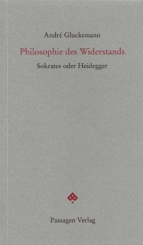 Philosophie des Widerstands: Sokrates oder Heidegger