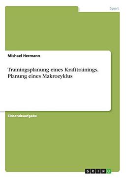 Trainingsplanung eines Krafttrainings. Planung eines Makrozyklus