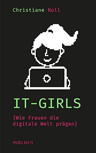 IT-Girls: Wie Frauen die digitale Welt prägen