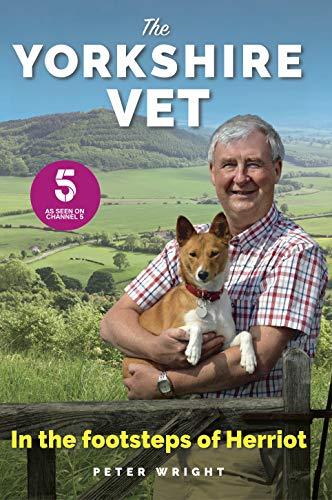 Wright, P: Yorkshire Vet: In the Footsteps of Herriot