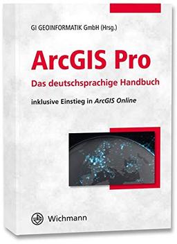 ArcGIS Pro: Das deutschsprachige Handbuch