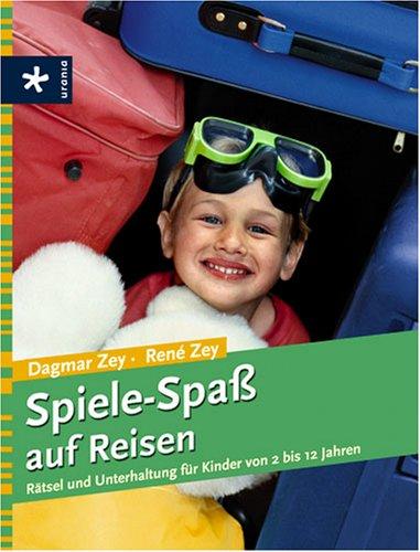 Spiele-Spaß auf Reisen. Rätsel und Unterhaltung für Kinder von 2 bis 12 Jahren