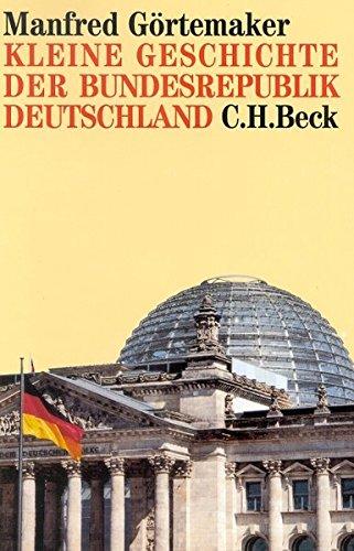 Kleine Geschichte der Bundesrepublik Deutschland