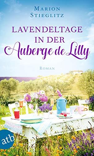 Lavendeltage in der Auberge de Lilly: Roman