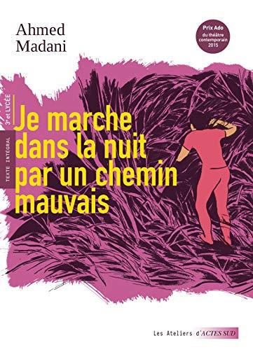 Je marche dans la nuit par un chemin mauvais : texte intégral : 3e et lycée