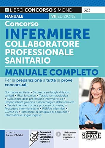 Concorso Infermiere Collaboratore Professionale Sanitario - Manuale completo (Concorsi e abilitazioni)