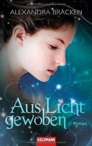 Aus Licht gewoben: Roman