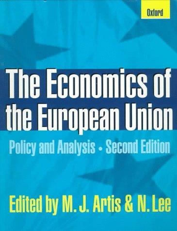 The Economics of the European Union: Policy and Analysis