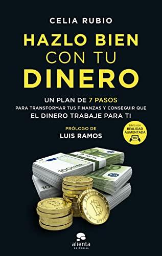 Hazlo bien con tu dinero: Un plan de 7 pasos para transformar tus finanzas y conseguir que el dinero trabaje para ti (Alienta)