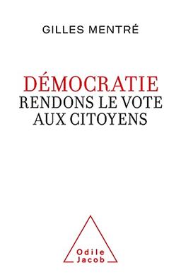 Démocratie : rendons le vote aux citoyens