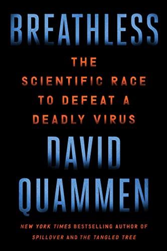 Breathless: The Scientific Race to Defeat a Deadly Virus