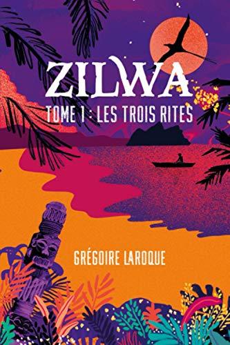 ZILWA: Tome 1: Les Trois Rites