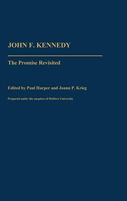 John F. Kennedy: The Promise Revisited (Contributions in Political Science)