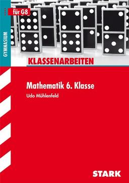 Klassenarbeiten Mathematik / 6. Klasse Gymnasium: für G8