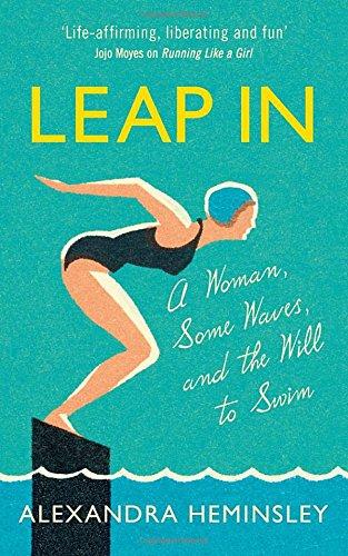 Leap In: A Woman, Some Waves and the Will to Swim