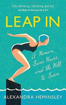 Leap In: A Woman, Some Waves and the Will to Swim