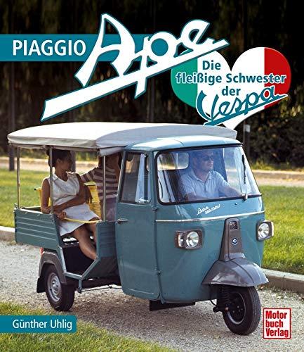 Piaggio Ape: Die fleißige Schwester der Vespa