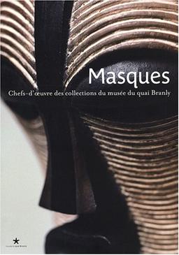 Masques : chefs-d'oeuvre des collections du Musée du quai Branly