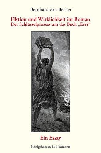 Fiktion und Wirklichkeit im Roman: Der Schlüsselprozess um das Buch "Esra". Ein Essay