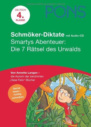 Smartys Abenteuer: Die 7 Rätsel des Urwalds: Deutsch - 4. Klasse, Lesen und schreiben üben: Prof. Smartys Abenteuer im Urwald