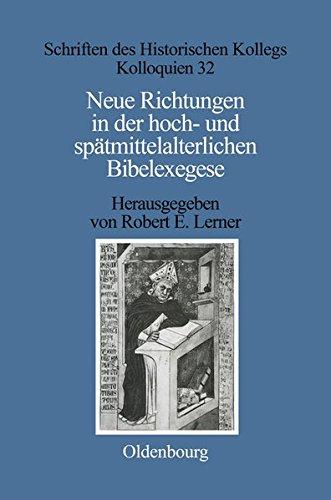 Neue Richtungen in der hoch- und spätmittelalterlichen Bibelexegese (Schriften des Historischen Kollegs, Band 32)