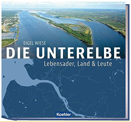 Die Unterelbe - Lebensader, Land & Leute