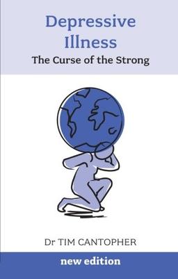 Depressive Illness: The Curse of the Strong (3rd Edition) (Overcoming Common Problems)