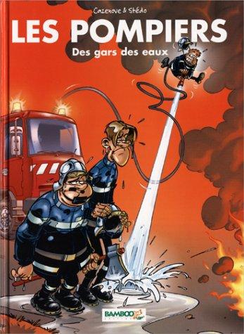 Les pompiers. Vol. 1. Des gars des eaux