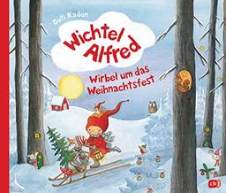 Wichtel Alfred - Wirbel um das Weihnachtsfest: Warmherziges Bilderbuch ab 3 Jahre (Die Wichtel Alfred-Reihe, Band 2)